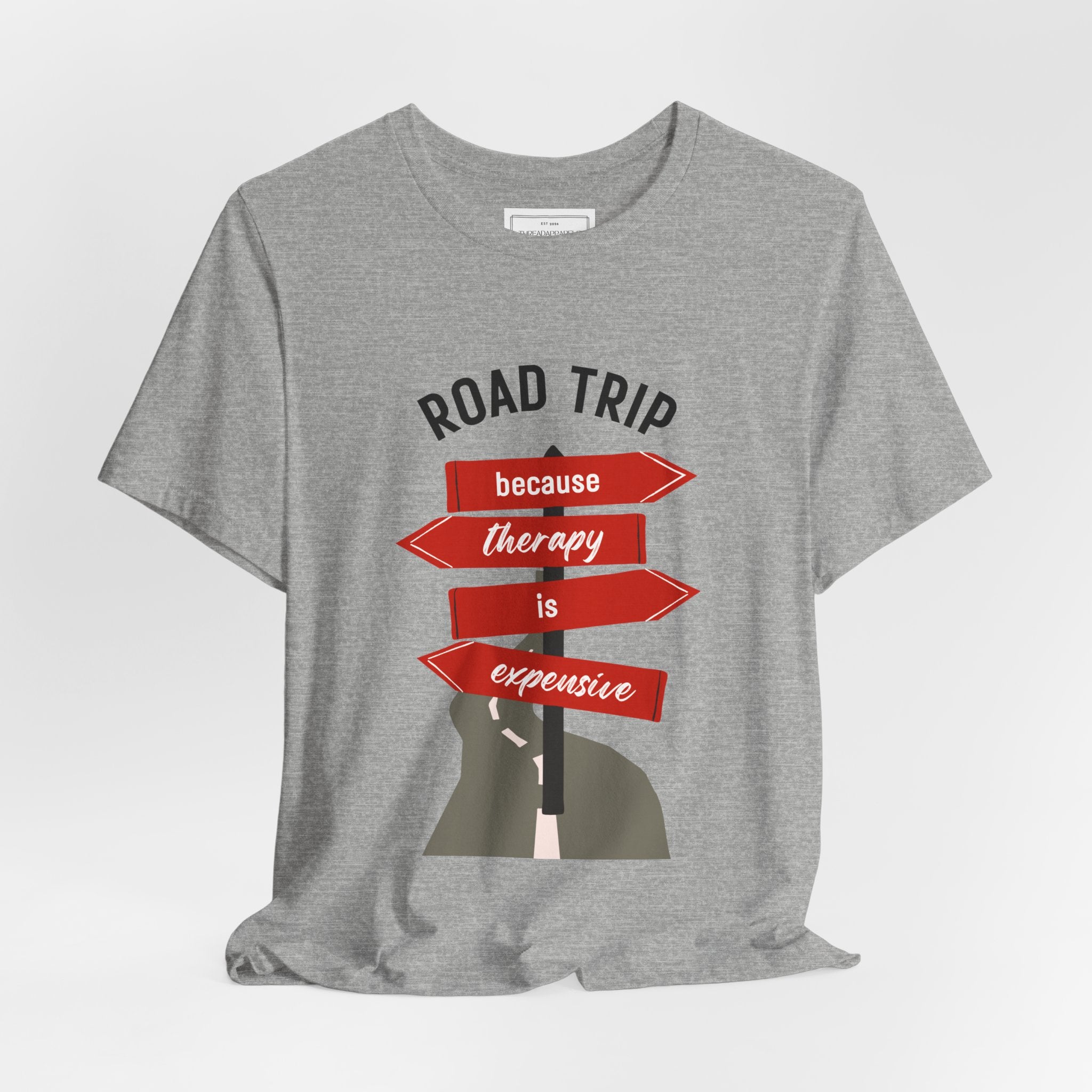 Road Trip Tee — "Road Trip because therapy is expensive" Graphic Shirt