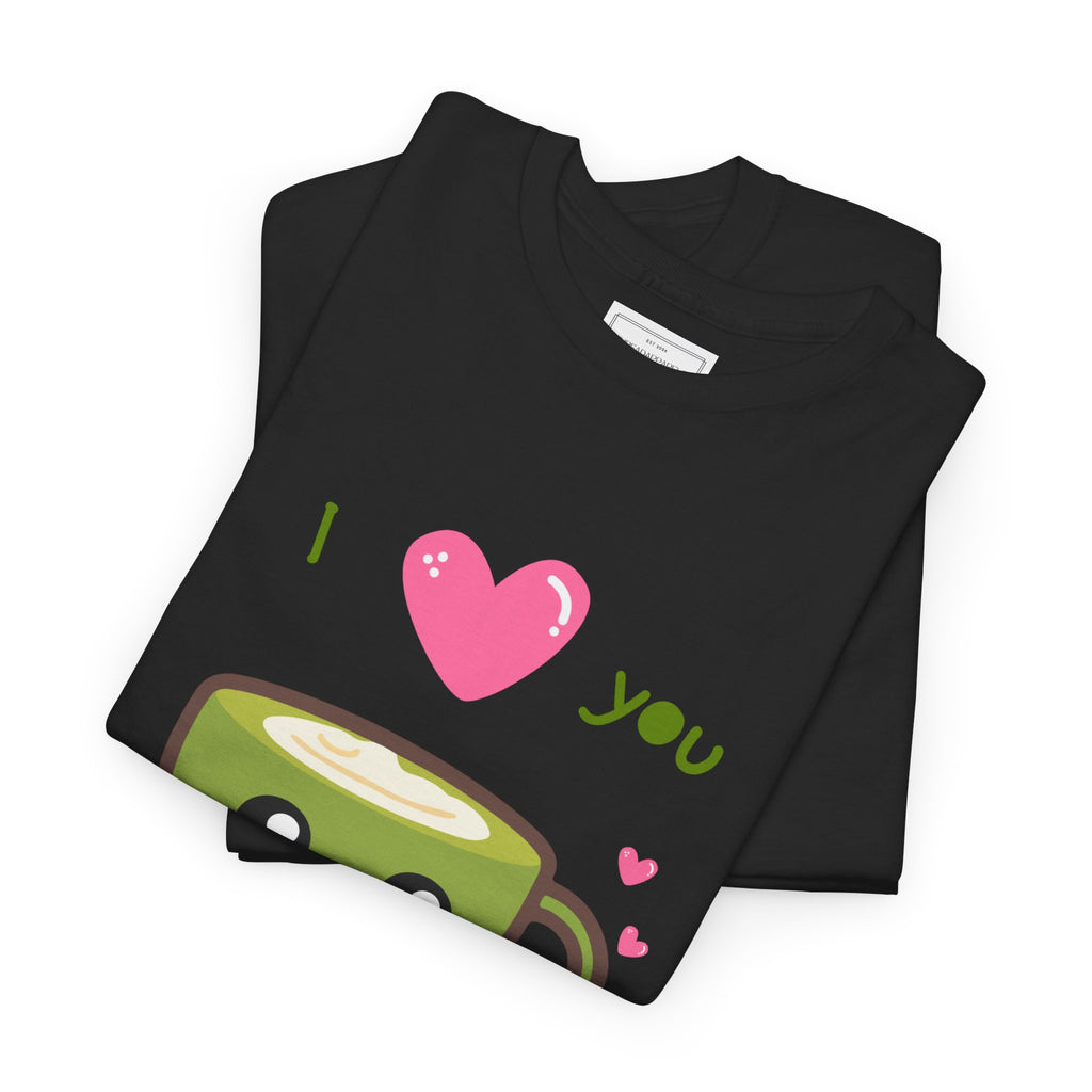 Matcha Love T-Shirt – "I  you so matcha!" Cute Kawaii Tea Tee, Valentine’s Day Gift