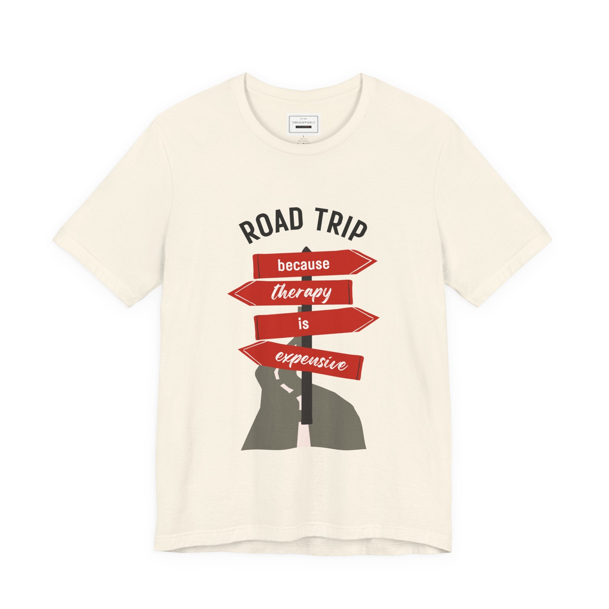 Road Trip Tee — "Road Trip because therapy is expensive" Graphic Shirt