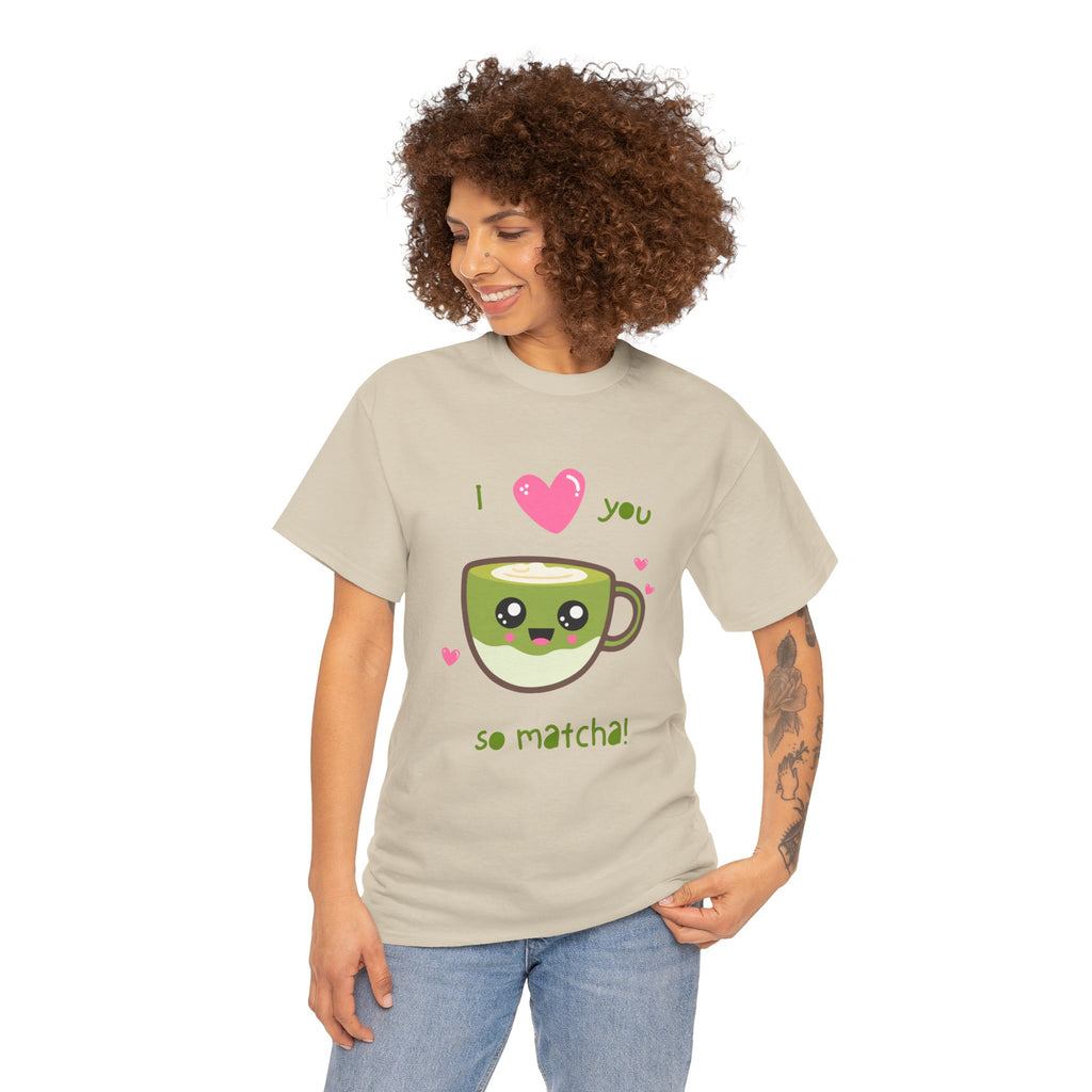 Matcha Love T-Shirt – "I  you so matcha!" Cute Kawaii Tea Tee, Valentine’s Day Gift