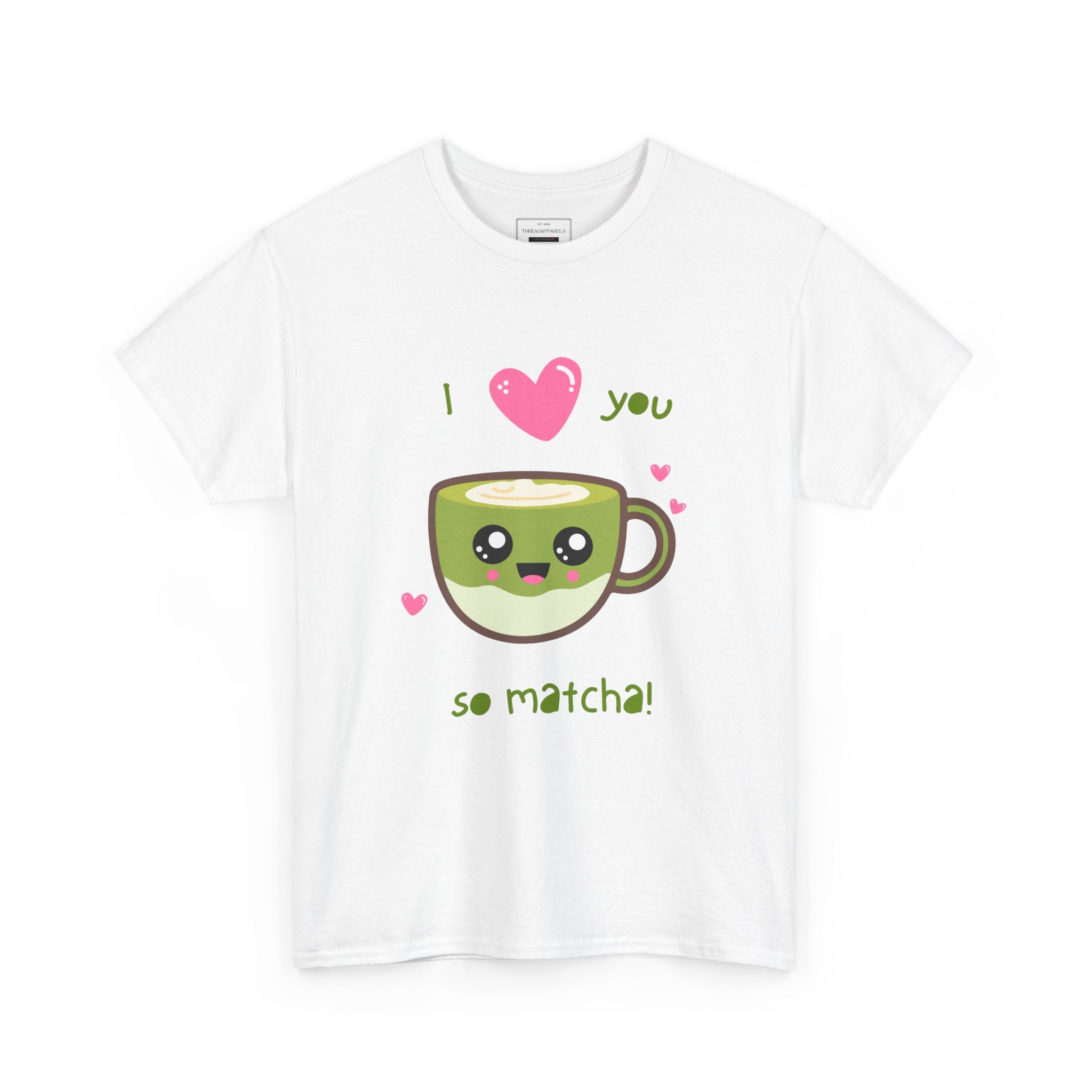 Matcha Love T-Shirt – "I  you so matcha!" Cute Kawaii Tea Tee, Valentine’s Day Gift