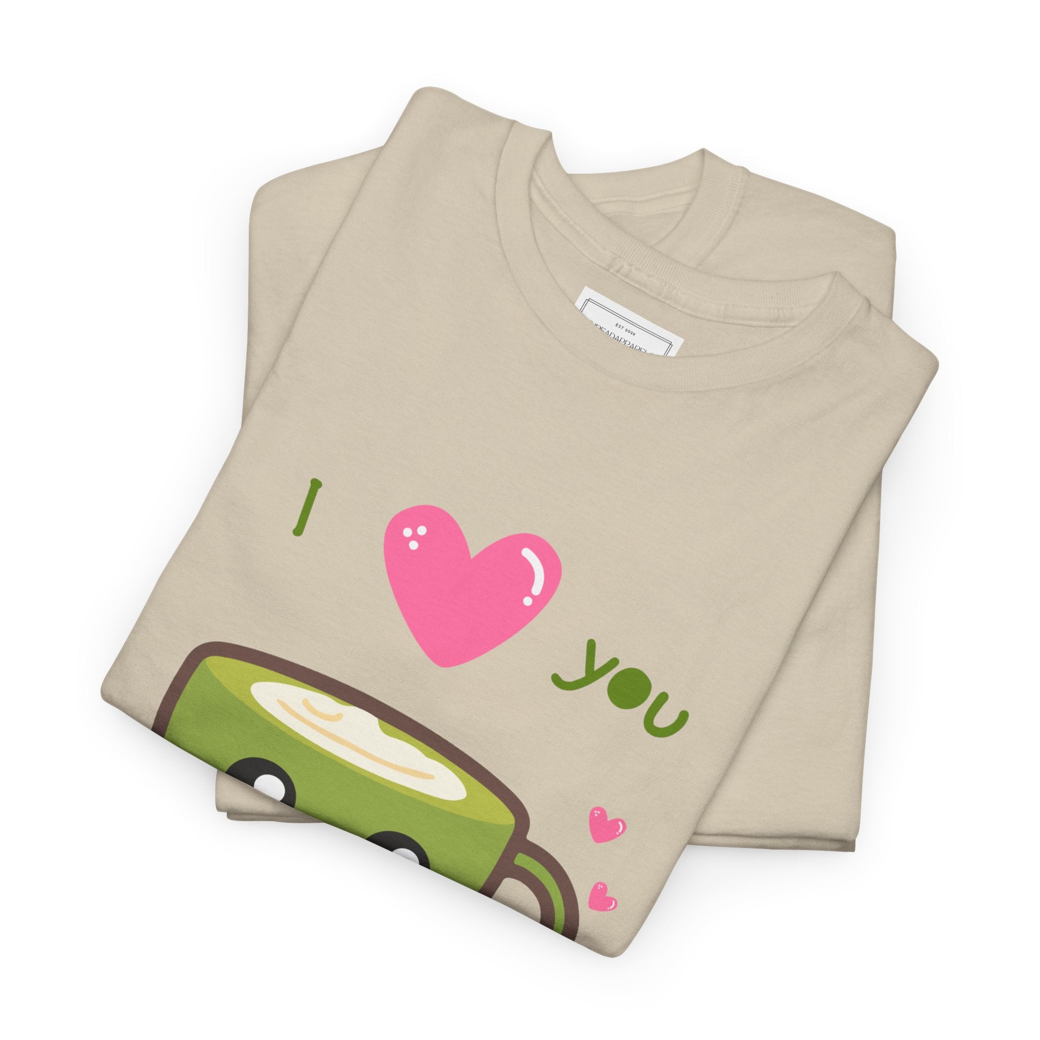 Matcha Love T-Shirt – "I  you so matcha!" Cute Kawaii Tea Tee, Valentine’s Day Gift