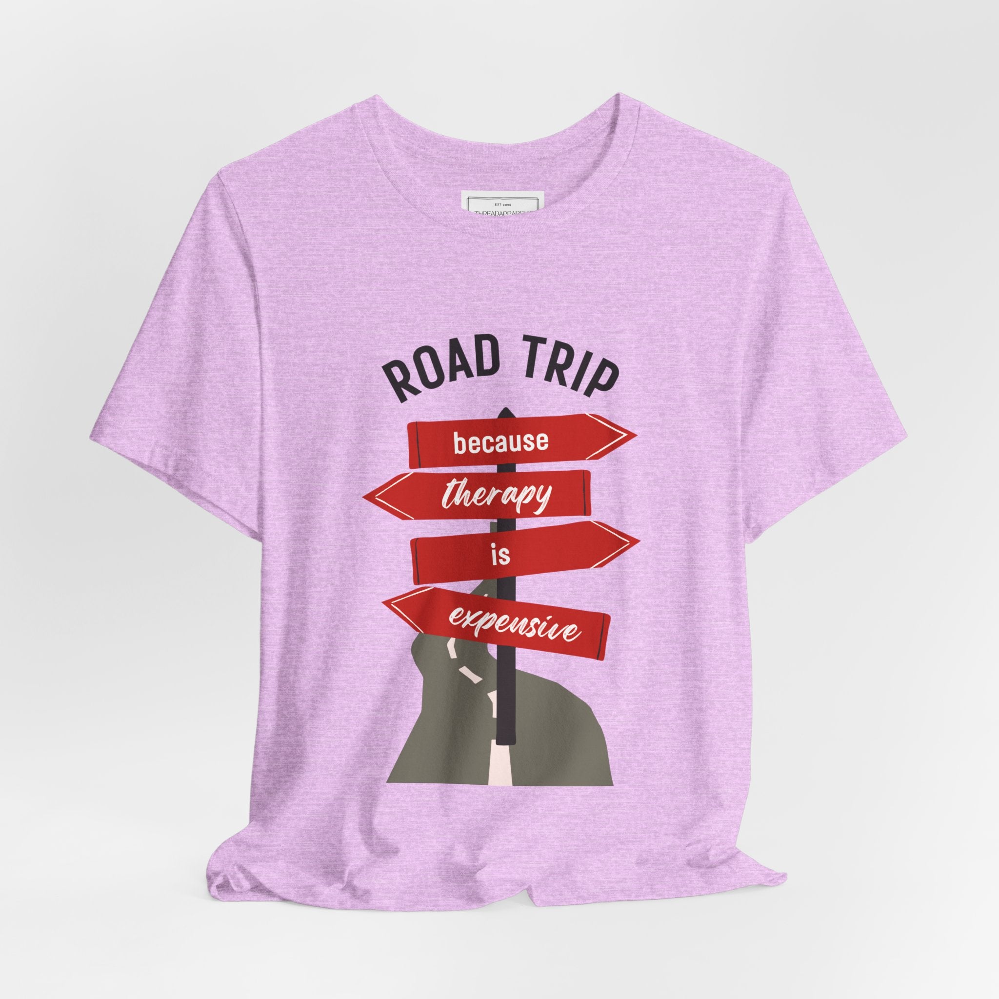 Road Trip Tee — "Road Trip because therapy is expensive" Graphic Shirt